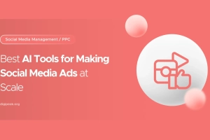 Best AI Tools for Making Social Media Ads at Scale
