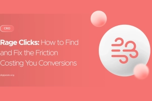 Rage Clicks: How to Find and Fix the Friction Costing You Conversions