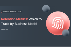 Retention Metrics: Which to Track by Business Model (Formulas + Benchmarks)
