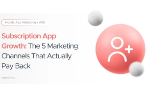 Subscription App Growth: The 5 Marketing Channels That Actually Pay Back